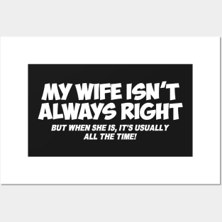 MY WIFE ISN'T ALWAYS RIGHT Posters and Art